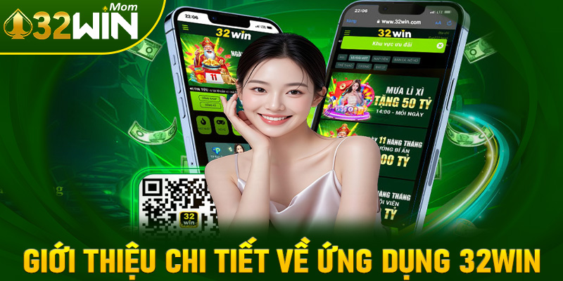 Giới thiệu chi tiết về ứng dụng đặt cược 32win