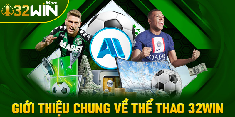 Giới thiệu chung về sảnh cá cược thể thao 32win