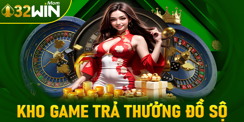 Kho game trả thưởng đồ sộ