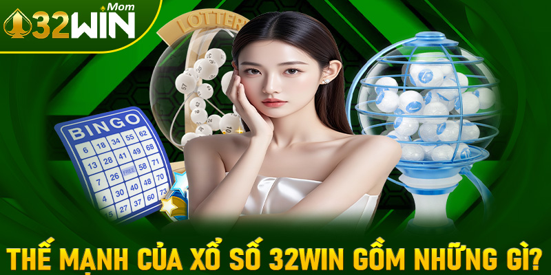 Thế mạnh của trang cá cược xổ số 32win gồm những gì?