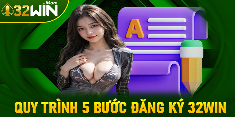 Cụ thể các bước đăng ký 32win đơn giản đảm bảo thành công 100%